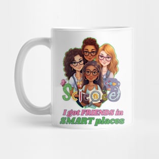 I got friends in smart places! Mug